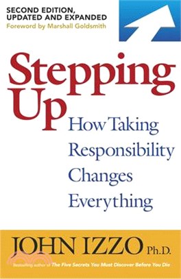 Stepping Up ― How Taking Responsibility Changes Everything