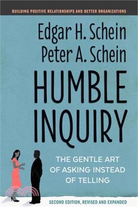 Humble Inquiry, Second Edition: The Gentle Art of Asking Instead of Telling