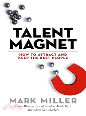 Talent magnet :how to attract and keep the best people /