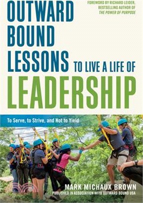 Outward Bound Lessons to Live a Life of Leadership ― To Serve, to Strive, and Not to Yield