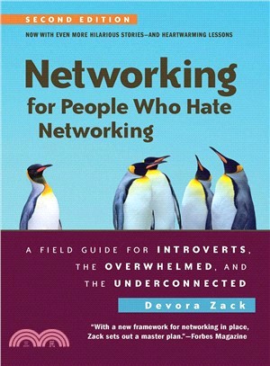 Networking for People Who Hate Networking ― A Field Guide for Introverts, the Overwhelmed, and the Underconnected