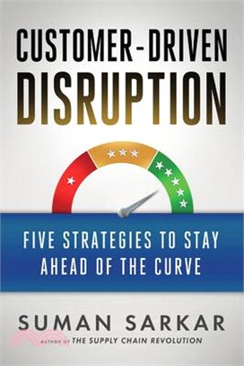 Customer-driven Disruption ― Five Strategies to Stay Ahead of the Curve
