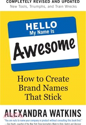 Hello, My Name Is Awesome ― How to Create Brand Names That Stick