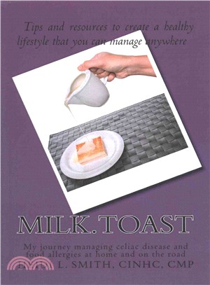 Milk - Toast ― My Journey Managing Celiac Disease and Food Allergies at Home and on the Road