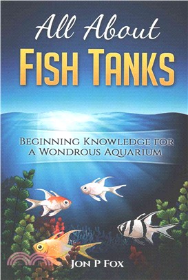 All About Fish Tanks ― Beginning Knowledge for the Wondrous Aquarium