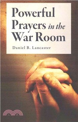 Powerful Prayers in the War Room ― Learning to Pray Like a Powerful Prayer Warrior