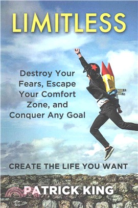 Limitless ― Destroy Your Fears, Escape Your Comfort Zone, and Conquer Any Goal