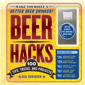 Beer Hacks ― 101 Tips, Tricks, and Projects