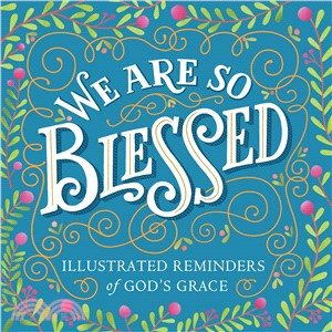 We Are So Blessed ─ Illustrated Reminders of God's Grace