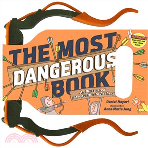 The Most Dangerous Book ─ An Illustrated Introduction to Archery