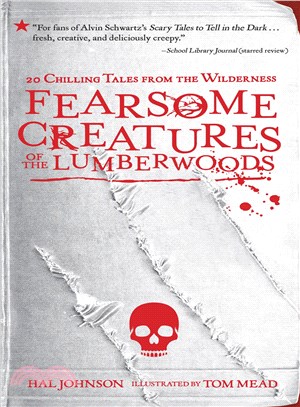 Fearsome Creatures of the Lumberwoods ─ 20 Chilling Tales from the Wilderness