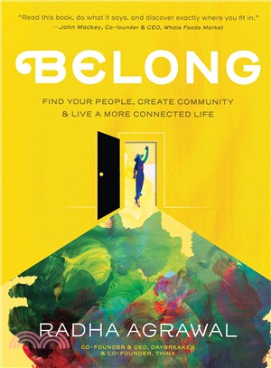 Belong ─ Find Your People, Create Community, and Live a More Connected Life