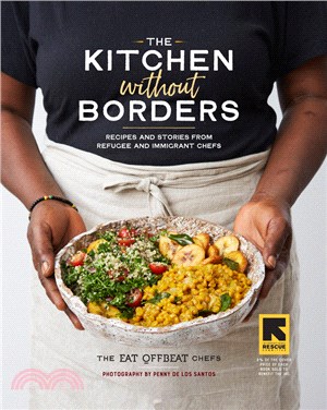 Kitchen Without Borders ― Recipes and Stories from Refugee and Immigrant Chefs