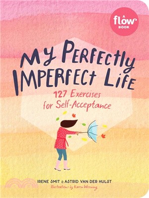My Perfectly Imperfect Life ― 127 Exercises for Self-acceptance