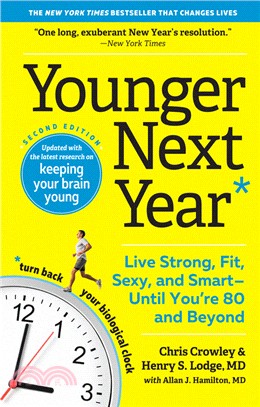 Younger Next Year ― Live Strong, Fit, Sexy, and Smartntil Youe 80 and Beyond
