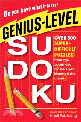 Genius-level Sudoku ― Over 300 Super-difficult Puzzles from the Japanese Masters Who Invented the Game