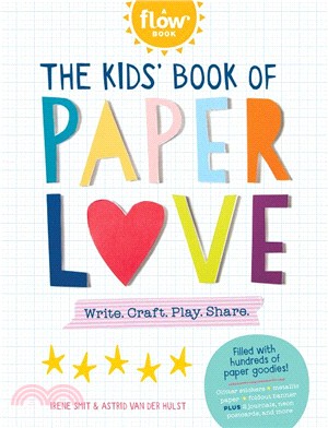 The Kids' Big Book of Paper Love ― Write. Craft. Play. Share.
