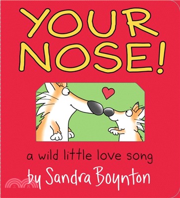 Your nose! :a wild little lo...