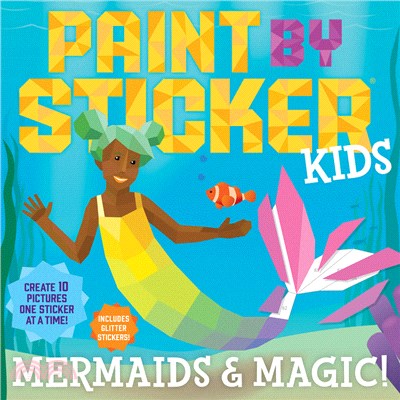 Paint by Sticker Kids: Mermaids & Magic! (貼紙書)