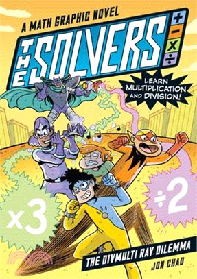 The Solvers Book #1: The Divmulti Ray Dilemma: A Math Graphic Novel: Learn Multiplication and Division!