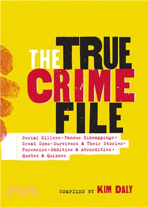 The True Crime File: Serial Killings, Famous Kidnappings, Great Cons, Survivors and Their Stories, Forensics, and More