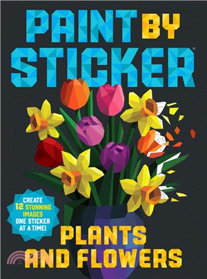 Paint by Sticker: Plants and Flowers: Create 12 Stunning Images One Sticker at a Time! (貼紙書)