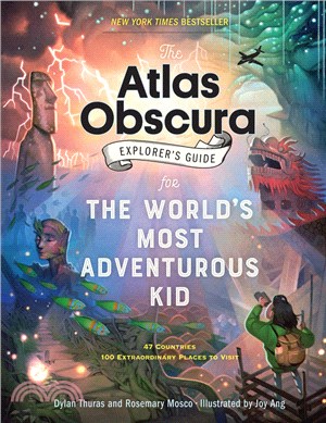 The Atlas Obscura explorer's guide for the world's most adventurous kid /