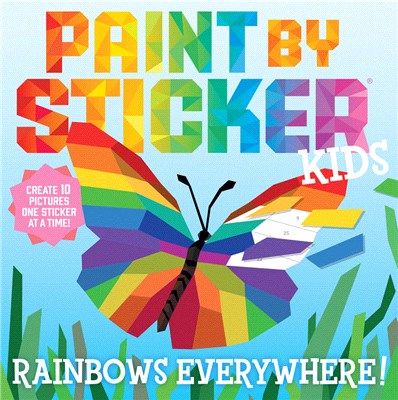 Paint by Sticker Kids: Rainbows Everywhere!: Create 10 Pictures One Sticker at a Time! (貼紙書)
