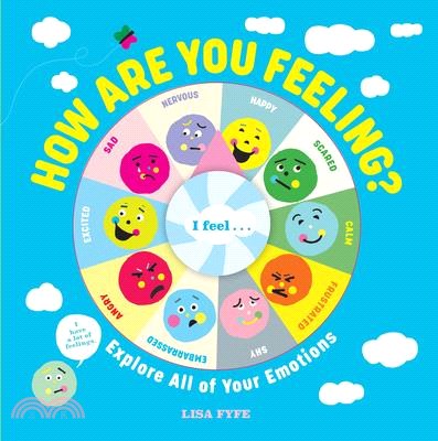 How Are You Feeling?: Explore All of Your Emotions