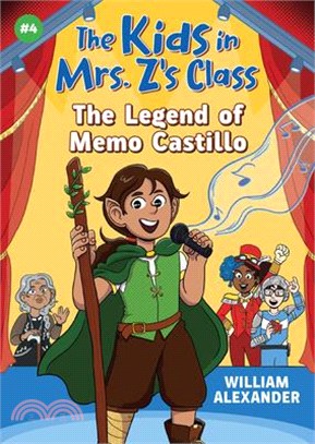 The Legend of Memo Castillo (the Kids in Mrs. Z's Class #4)