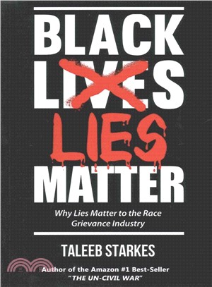 Black Lies Matter ― Why Lies Matter to the Race Grievance Industry