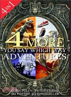 Four More You Say Which Way Adventures ― Dinosaur Canyon / Deadline Delivery / Dragons Realm / Creepy House