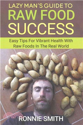 Lazy Man's Guide to Raw Food Success