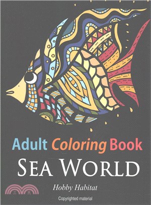 Sea World ― Coloring Books for Adults Featuring 35 Beautiful Marine Life Designs