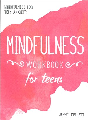 Mindfulness Workbook for Teens ― Mindfulness for Teen Anxiety