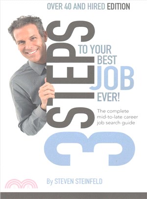 3 Steps to Your Best Job Ever ― Over 40 and Hired Edition