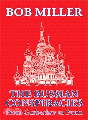 The Russian Conspiracies ― From Gorbachev to Putin