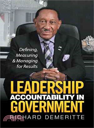 Leadership Accountability in Government ― Defining, Measuring & Managing for Results