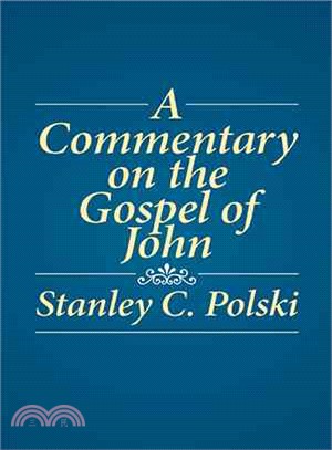 A Commentary on the Gospel of John ― Stanley C. Polski