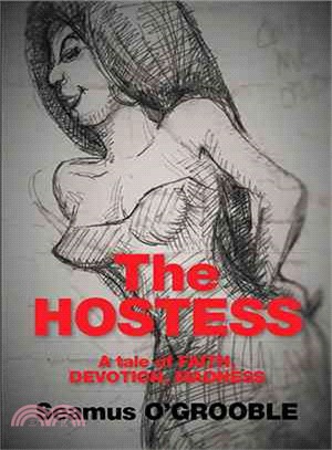 The Hostess ─ A Tale of Faith, Devotion and Madness