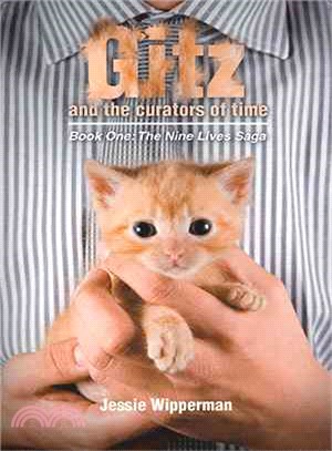 Gitz and the Curators of Time ― The Nine Lives Saga, Book One
