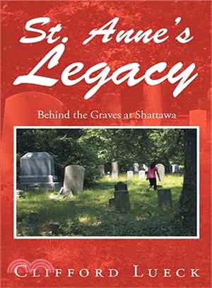 St. Anne's Legacy ─ Behind the Graves at Shattawa