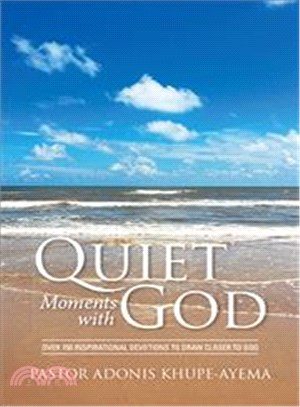 Quiet Moments With God ― Over 150 Inspirational Devotions to Draw Closer to God