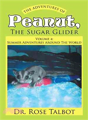 The Adventures of Peanut, the Sugar Glider ― Summer Adventures Around the World