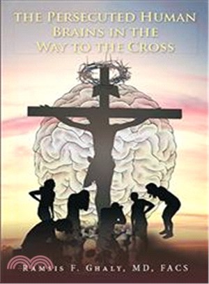 The Persecuted Human Brains in the Way to the Cross