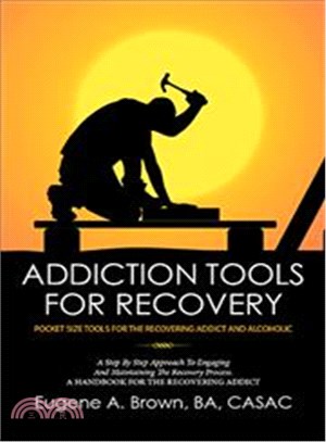 Addiction Tools for Recovery ─ Pocket Size Tools for the Recovering Addict and Alcoholic