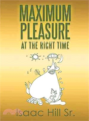 Maximum Pleasure ― At the Right Time