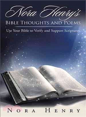 Nora Henry Bible Thoughts and Poems ─ Use Your Bible to Verify and Support Scriptures