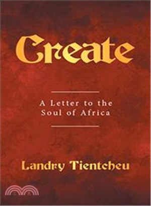 Create ─ A Letter to the Soul of Africa