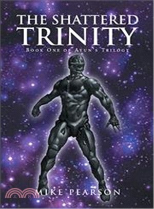 The Shattered Trinity ─ Book One of Ayun Trilogy